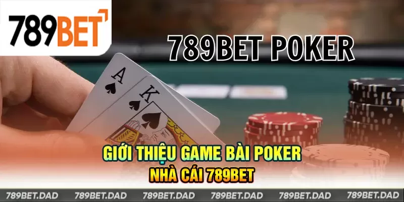 Game bài Poker tại 789Bet