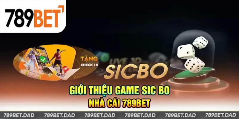 Game Sic Bo tại 789Bet