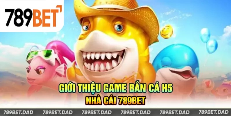 bắn cá h5 là gì