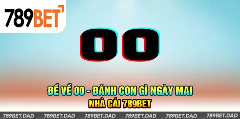 đề về 00 hôm sau ra con gì