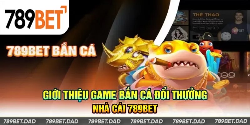 game bắn cá tiền đổi thưởng