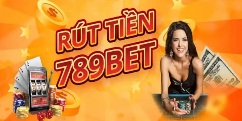 Lỗi cơ bản thường gặp khi giao dịch rút tiền tại 789bet